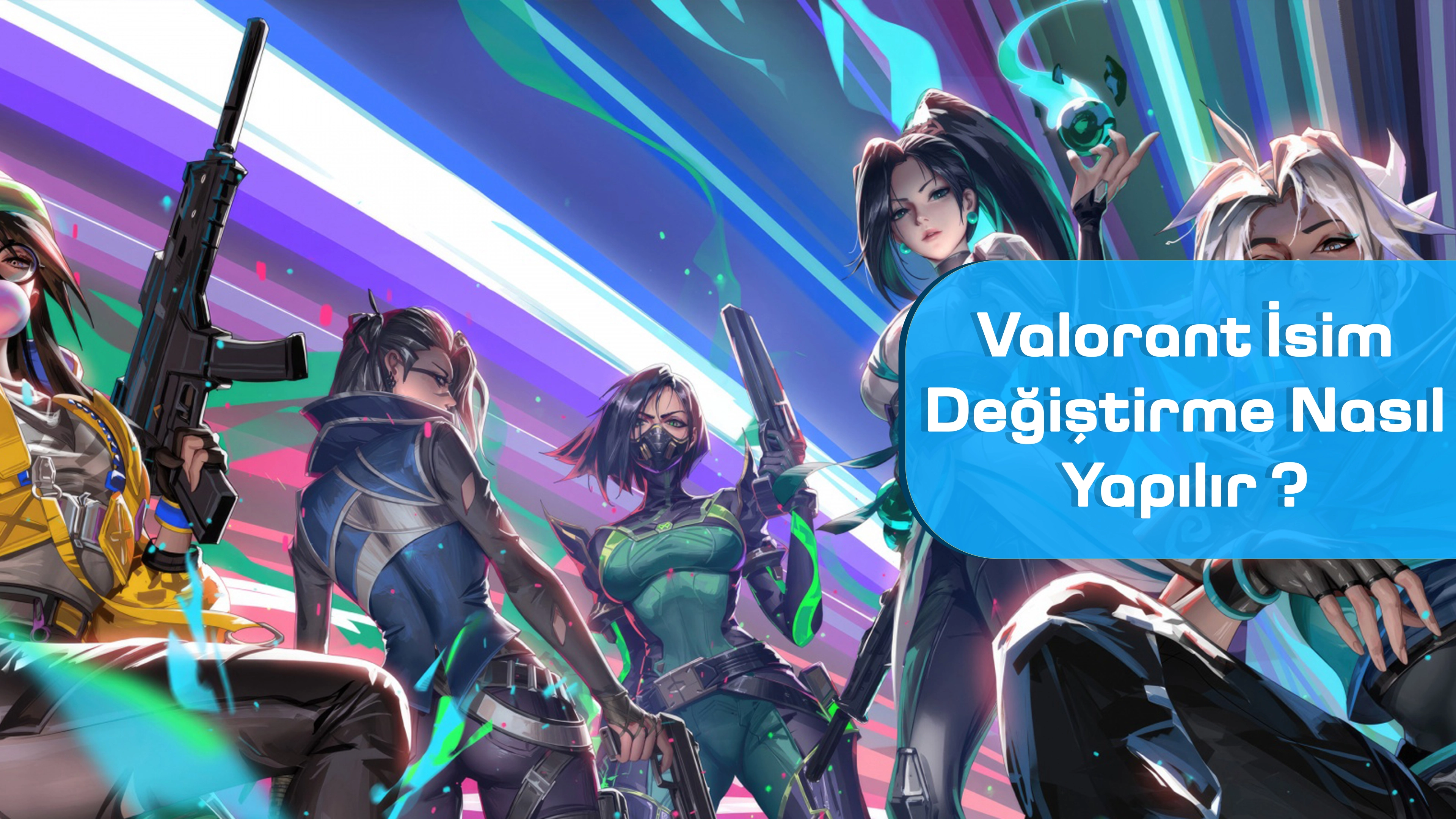 Valorant isim Nasıl Değiştirilir ?