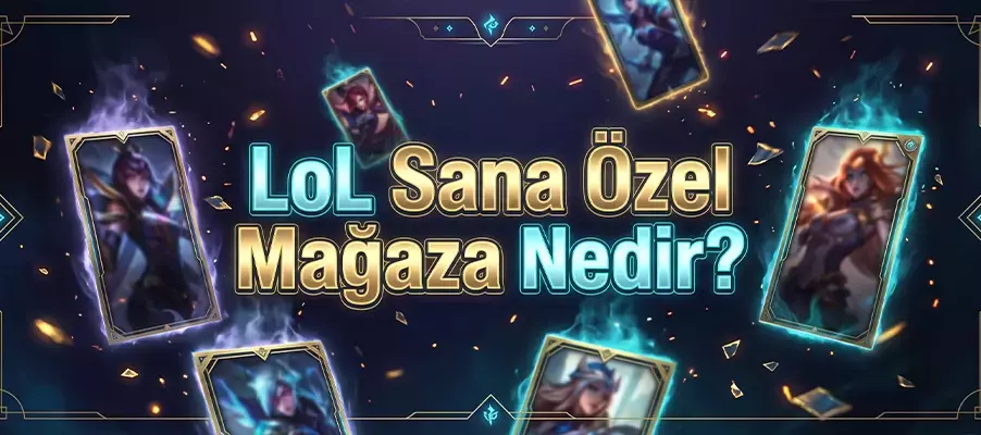 LoL Sana Özel Mağaza Nedir, Nasıl Çalışır?
