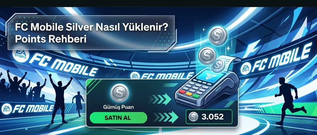 FC Mobile Silver Nasıl Yüklenir? Points Rehberi