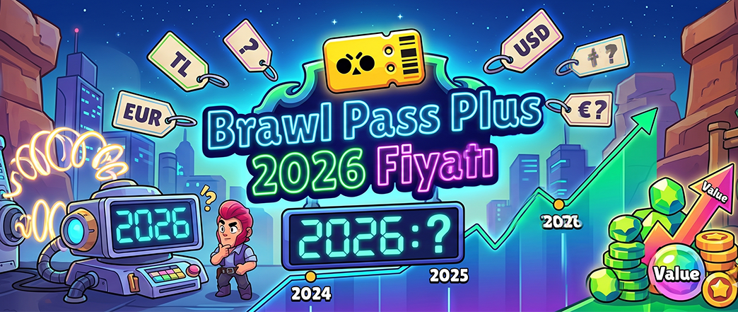 Brawl Pass Plus Nedir? 2026 Fiyatı, İçeriği ve Almaya Değer mi?