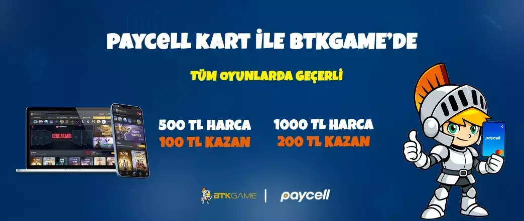 Paycell ile BTKGame'de 200 TL Nakit İade!