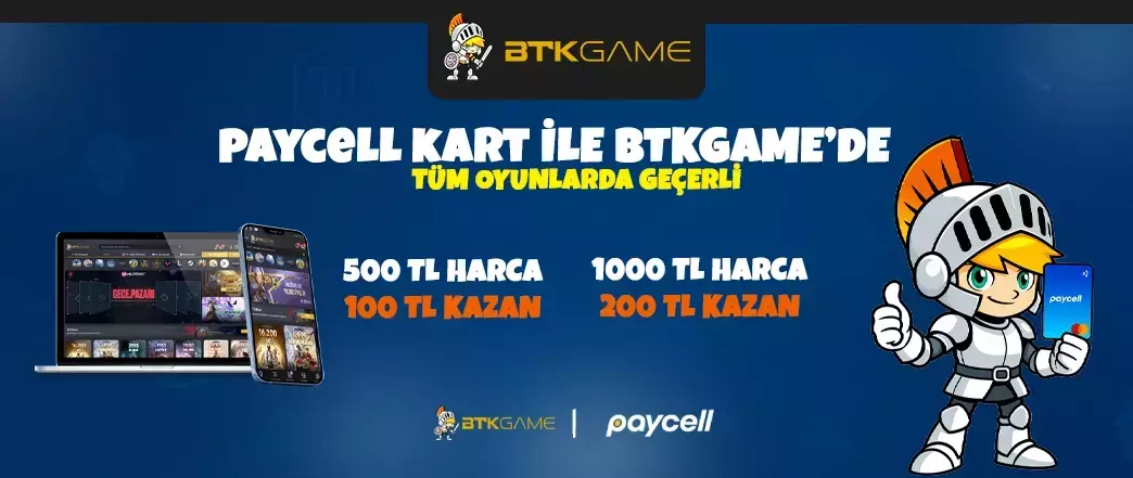 Paycell ile BTKGame'de 200 TL Nakit İade!