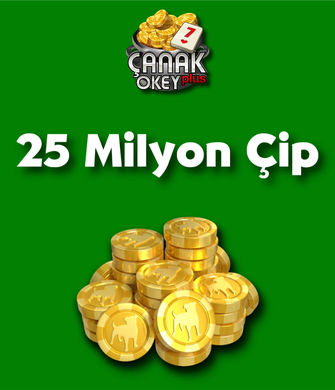 Çanak Okey Plus 25 Milyon Çip