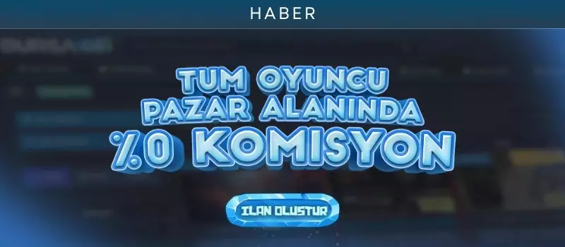 Bursagb'den Oyunculara Müjde: Tüm Oyuncu Pazarında %0 Komisyon Fırsatı! Bursagb'den Oyunculara Müjde: Tüm Oyuncu Pazarında %0 Komisyon Fırsatı!