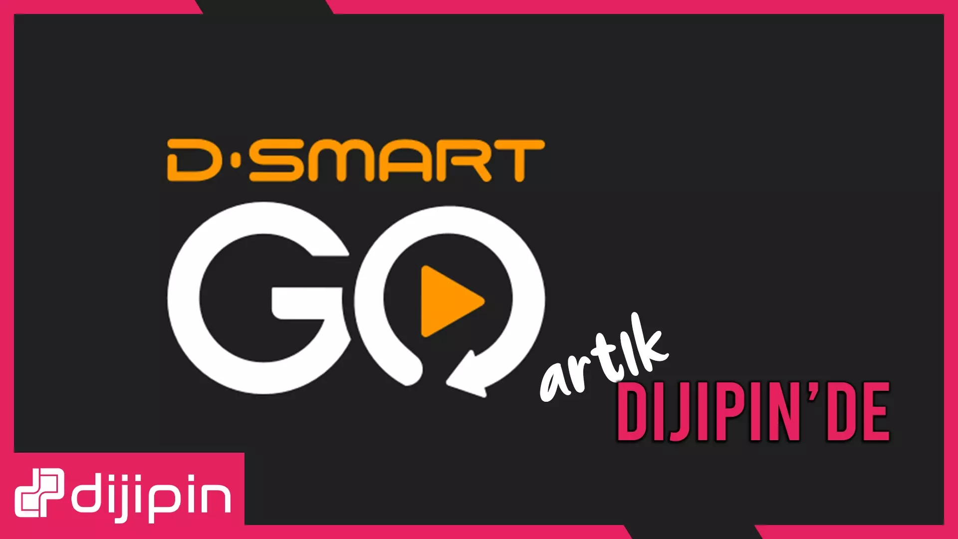 Dsmart Go Üyelikleri Artık Dijipin’de!
