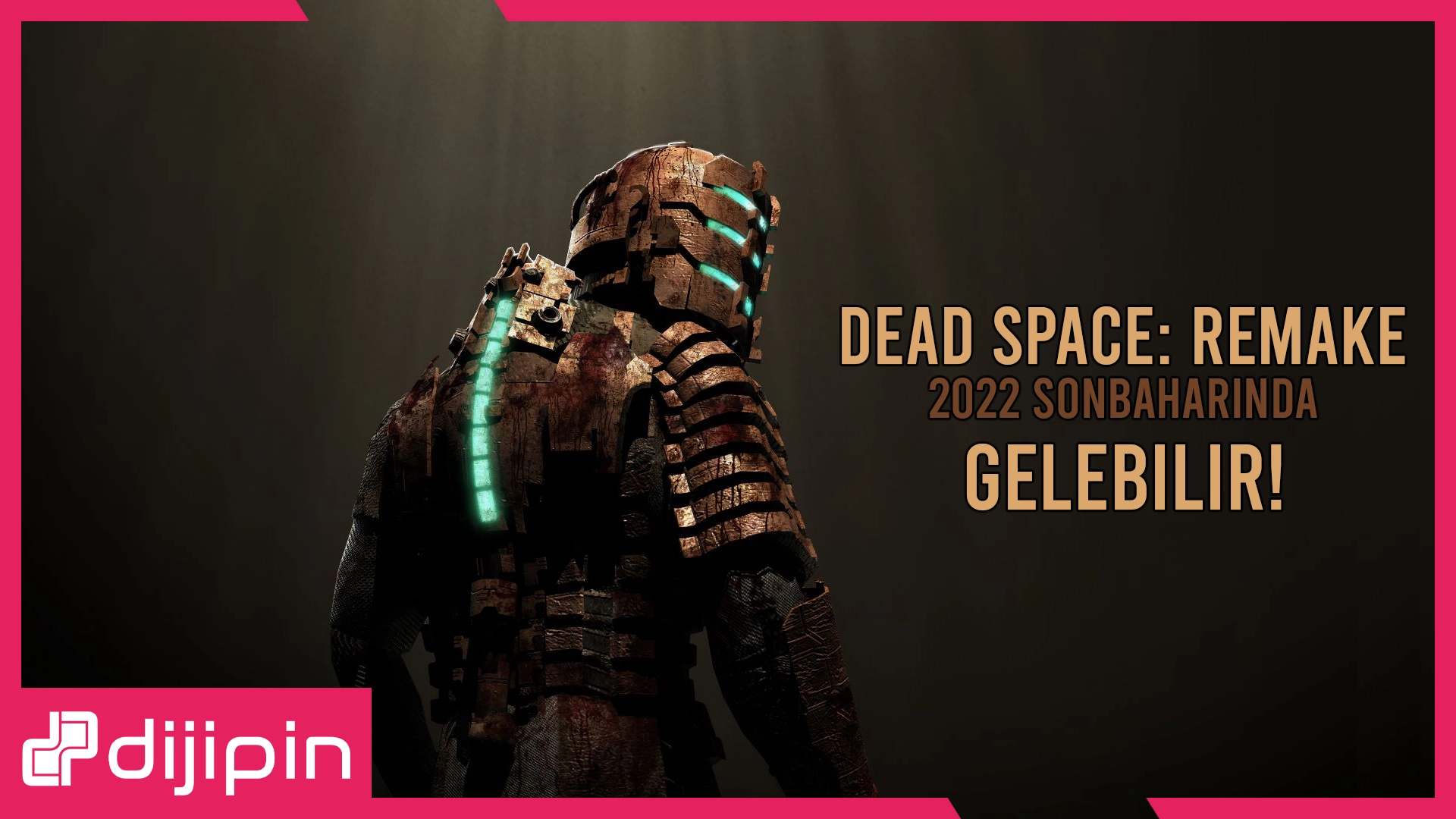 Eğer Geliştirme İyi Giderse, Dead Space: Remake, 2022 Sonbaharında geliyor!