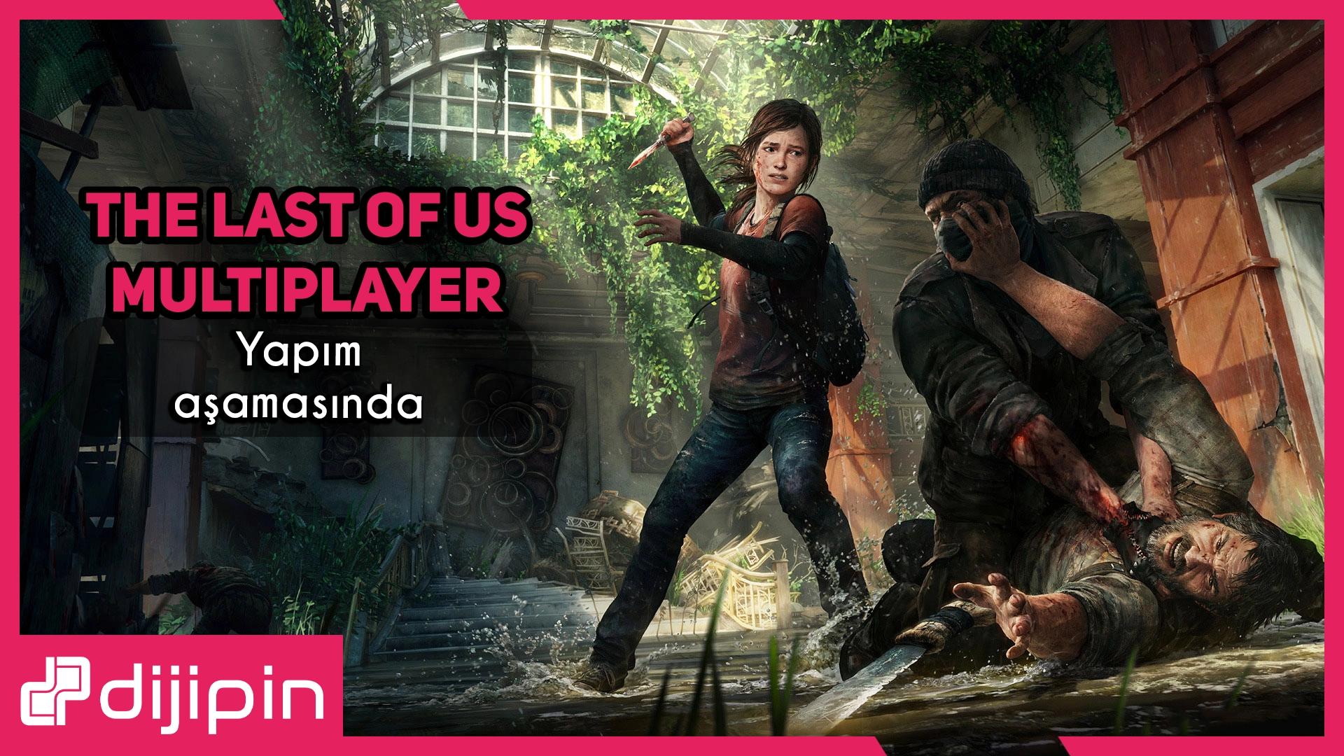 The Last of Us Multiplayer Seçeneği Hala Yapım Aşamasında