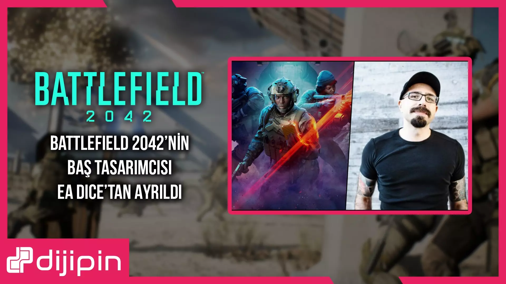 Battlefield 2042’nin Baş Tasarımcısı EA DICE’tan Ayrıldı