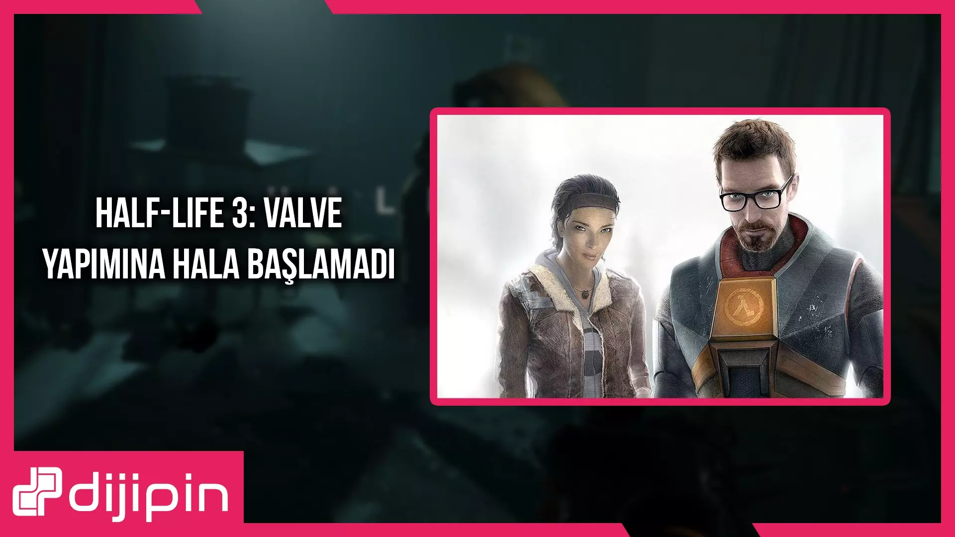 Half-Life 3: Valve Yapımına Hala Başlamadı