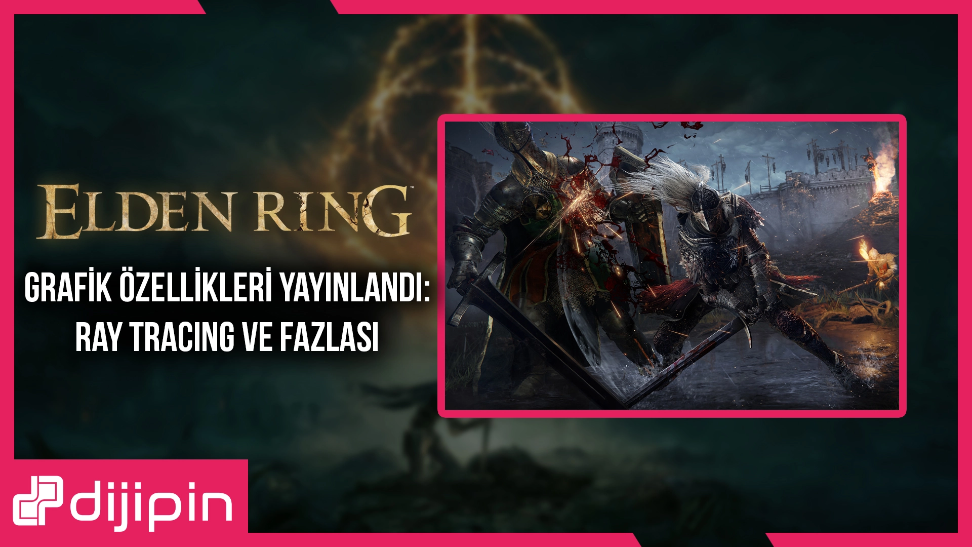 Elden Ring Grafik Özellikleri Yayınlandı: Ray Tracing ve Fazlası