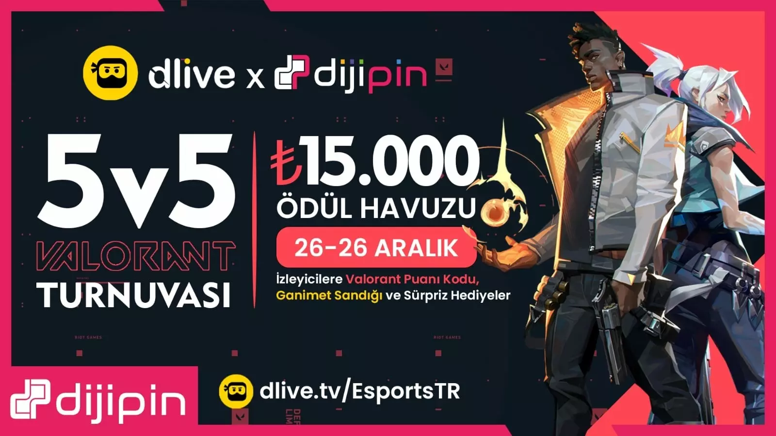 DLive ve Dijipin Sponsorluğunda 15.000TL Ödül Havuzlu Valorant Turnuvası!