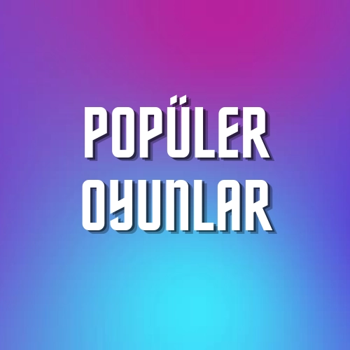 Popüler Oyunlar