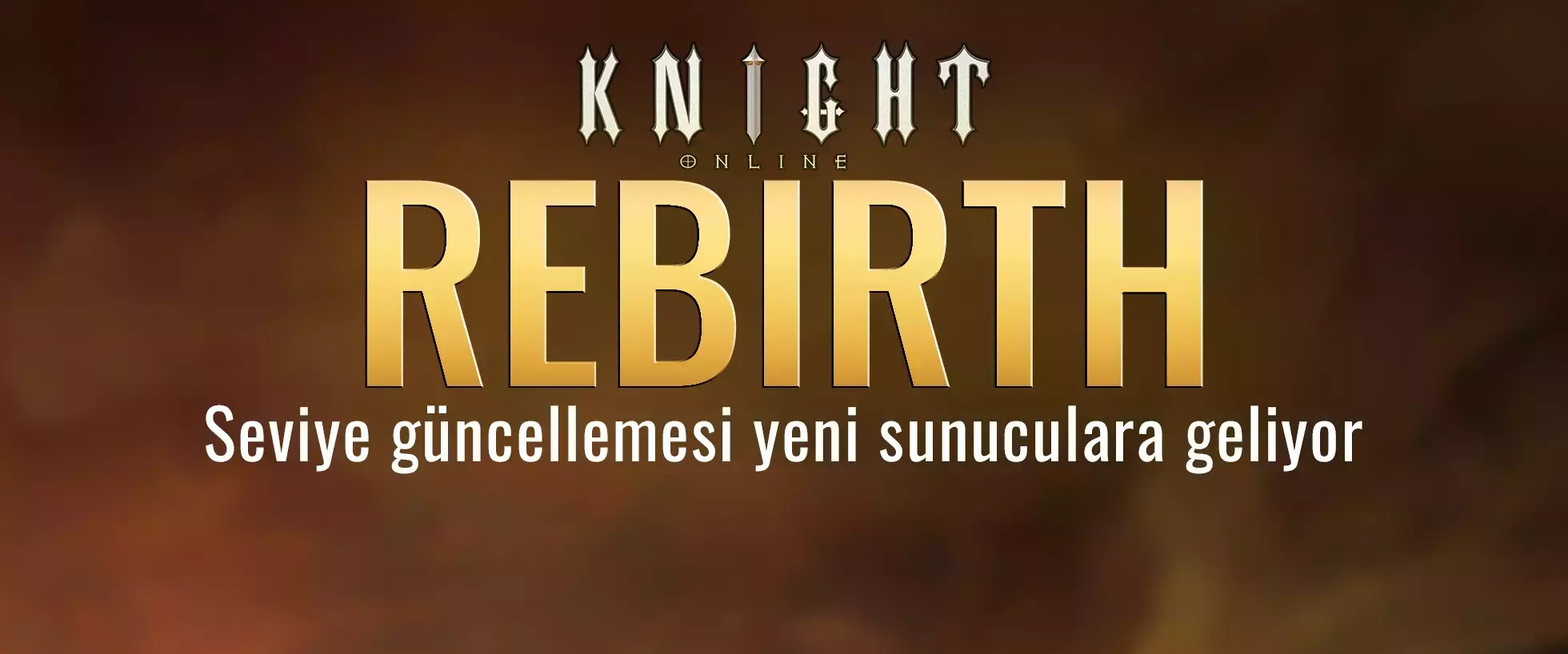 Knight Online Rebirth Seviye Güncellemesi Yeni Sunuculara Geliyor Knight Online Rebirth Seviye Güncellemesi Yeni Sunuculara Geliyor