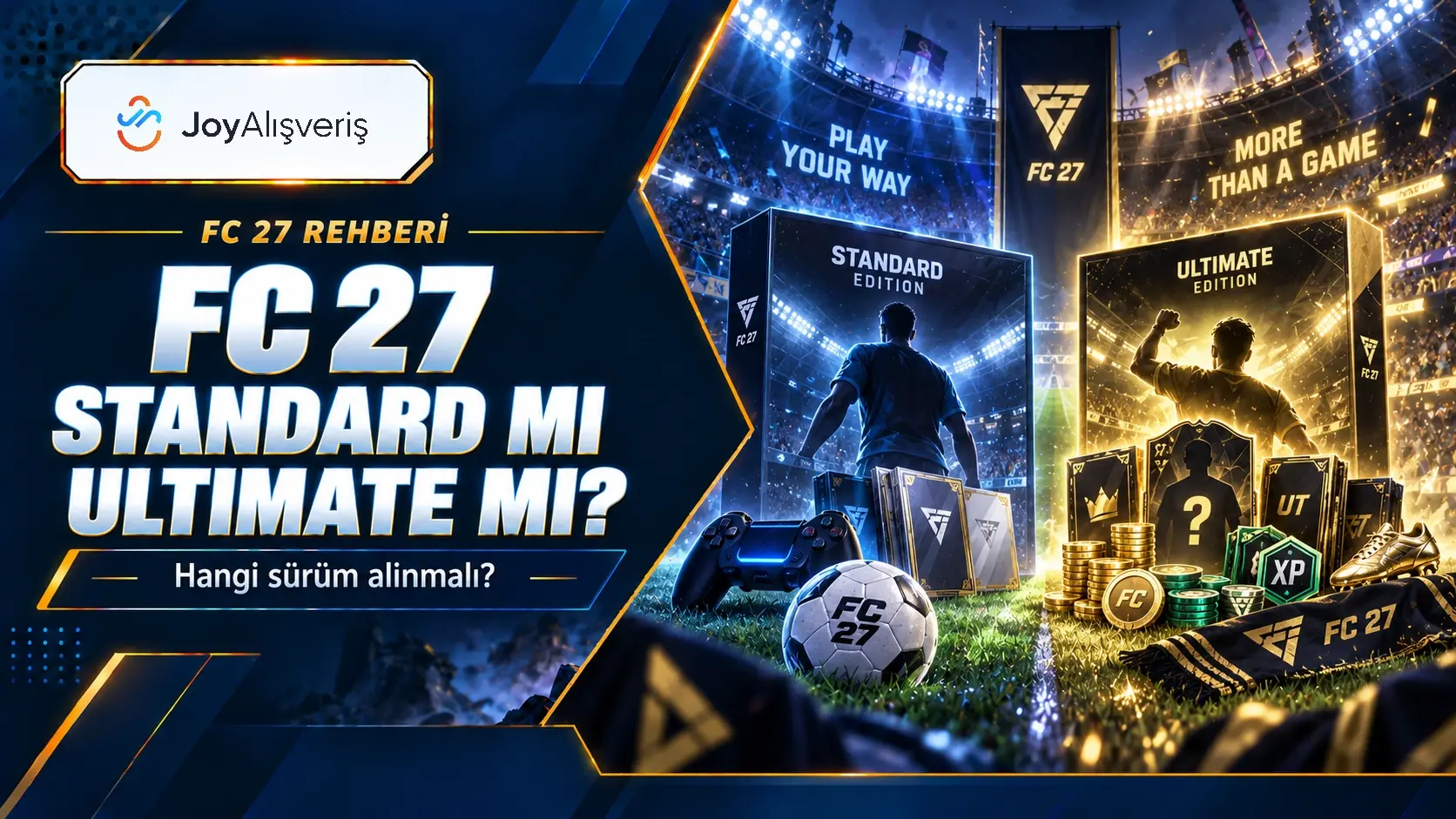 FC 27 Standard ve Ultimate Farkları: Hangi Sürüm Alınmalı?