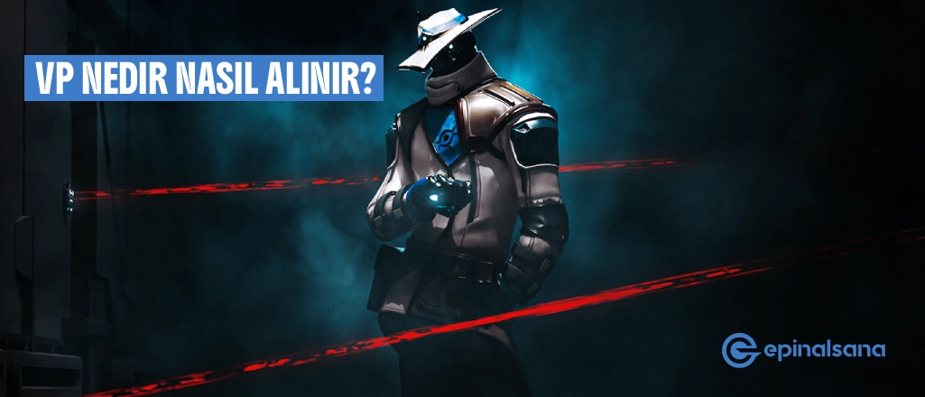 Valorant VP Nedir? VP Nasıl Alınır?