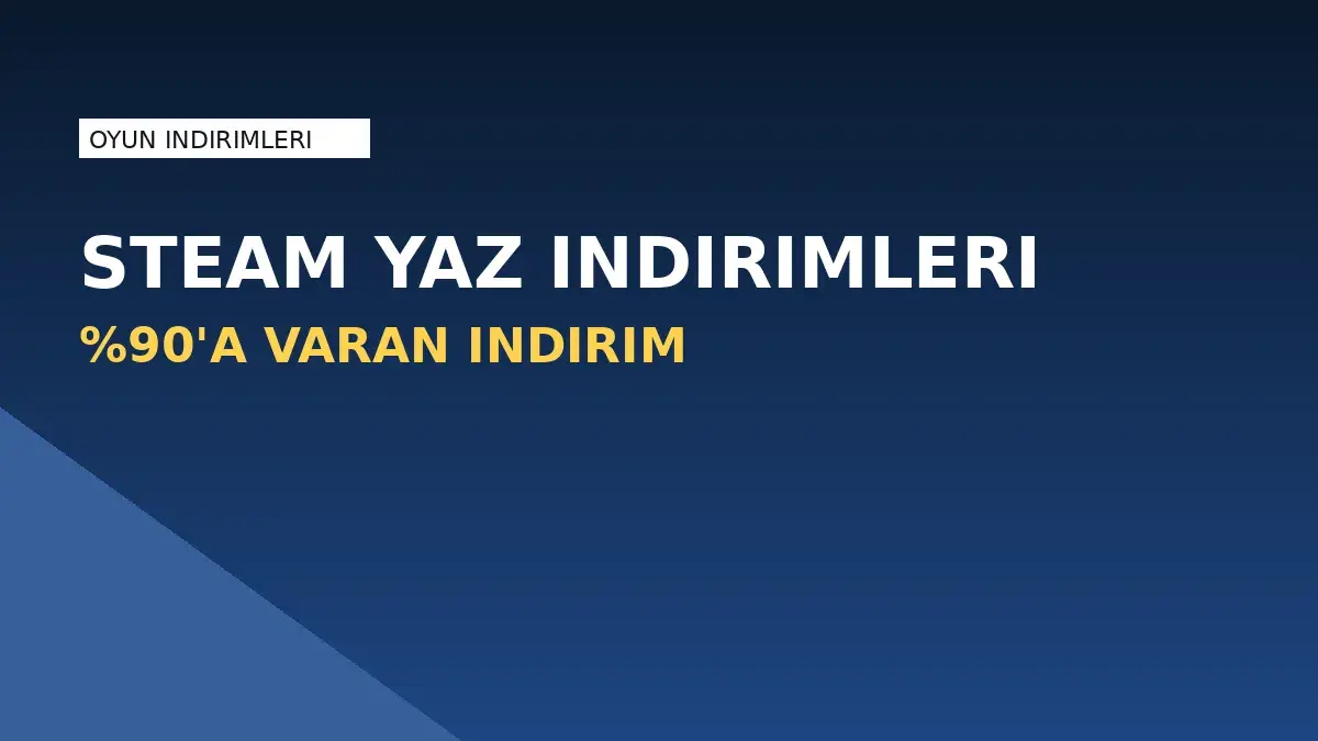 Steam Yaz İndirimleri'nde Son Günler: %90'a Varan İndirimler 9 Temmuz'da Bitiyor