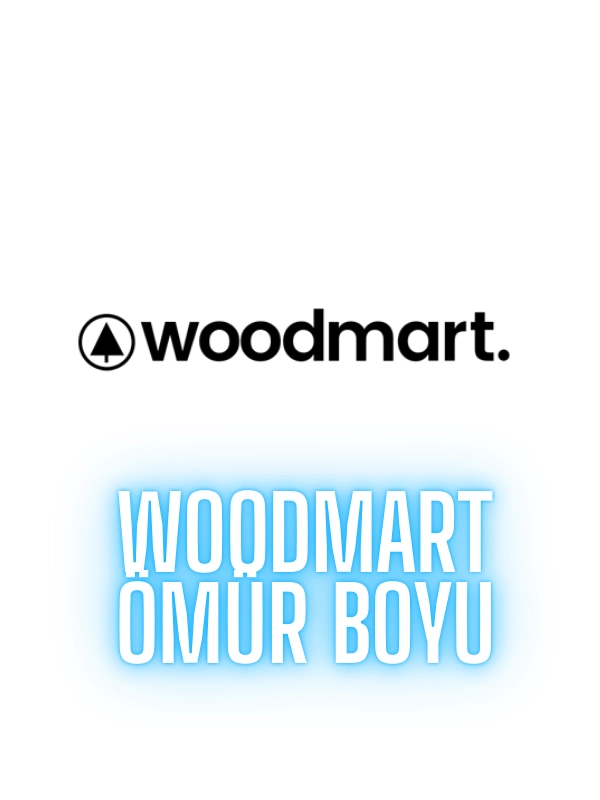 WoodMart Ömür Boyu