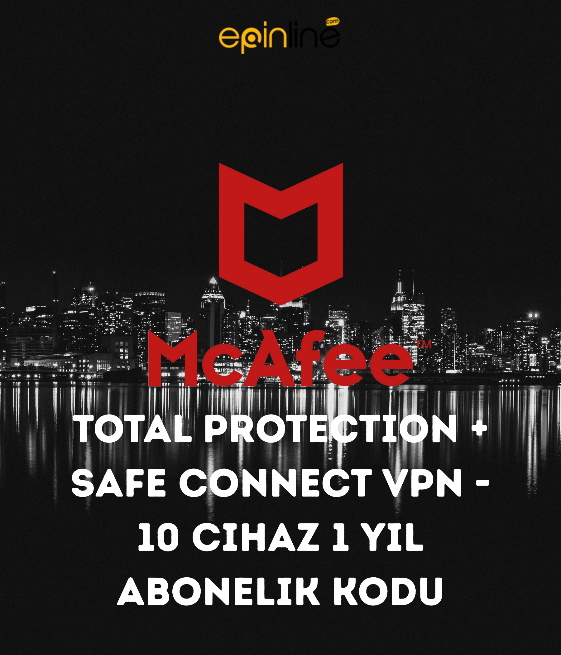 Total Protection + Safe Connect VPN - 10 Cihaz 1 Yıl Abonelik Kodu (Mail Adresinize Tanımlanır)