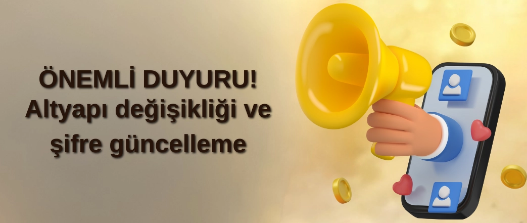 📢 Önemli Duyuru – Altyapı Değişikliği ve Şifre Güncelleme