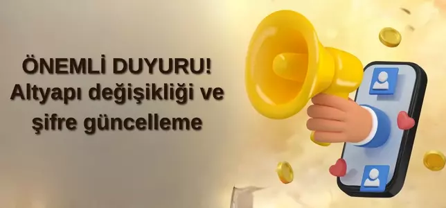 📢 Önemli Duyuru – Altyapı Değişikliği ve Şifre Güncelleme