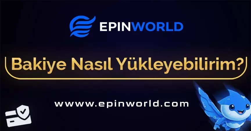 Epinworld’de Bakiye Nasıl Yüklenir?