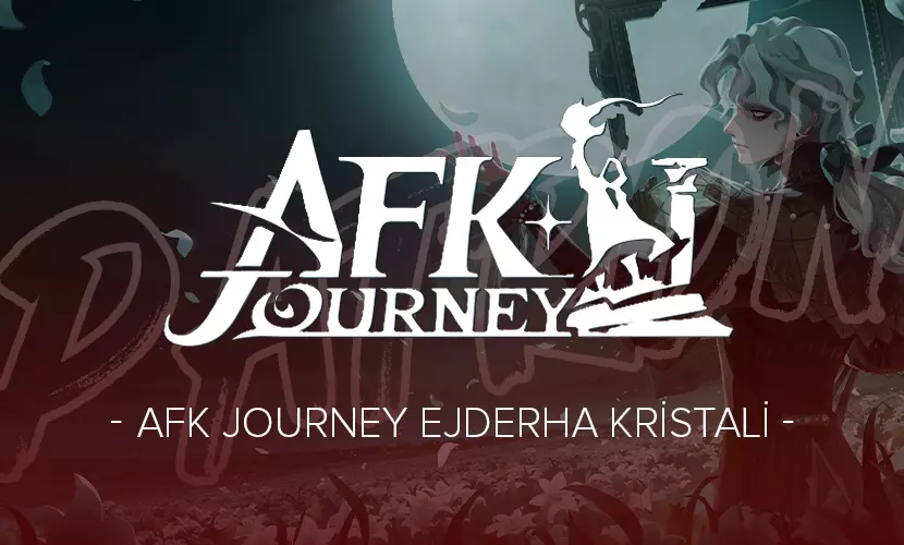 AFK Journey Ejderha Kristali