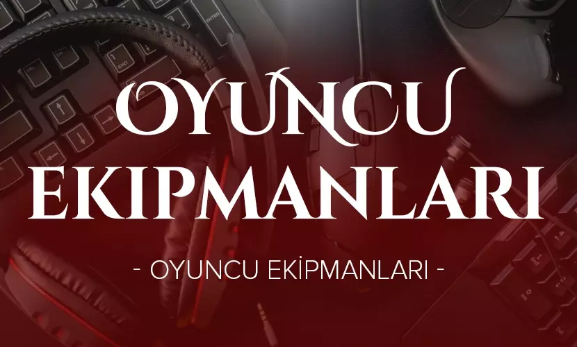Oyuncu Ekipmanları