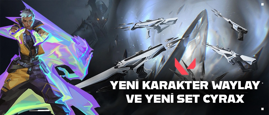 Valorant’ın Yeni Ajanı Waylay ve Cyrax Serisi ile Oyun Deneyimini Geliştirin Valorant’ın Yeni Ajanı Waylay ve Cyrax Serisi ile Oyun Deneyimini Geliştirin