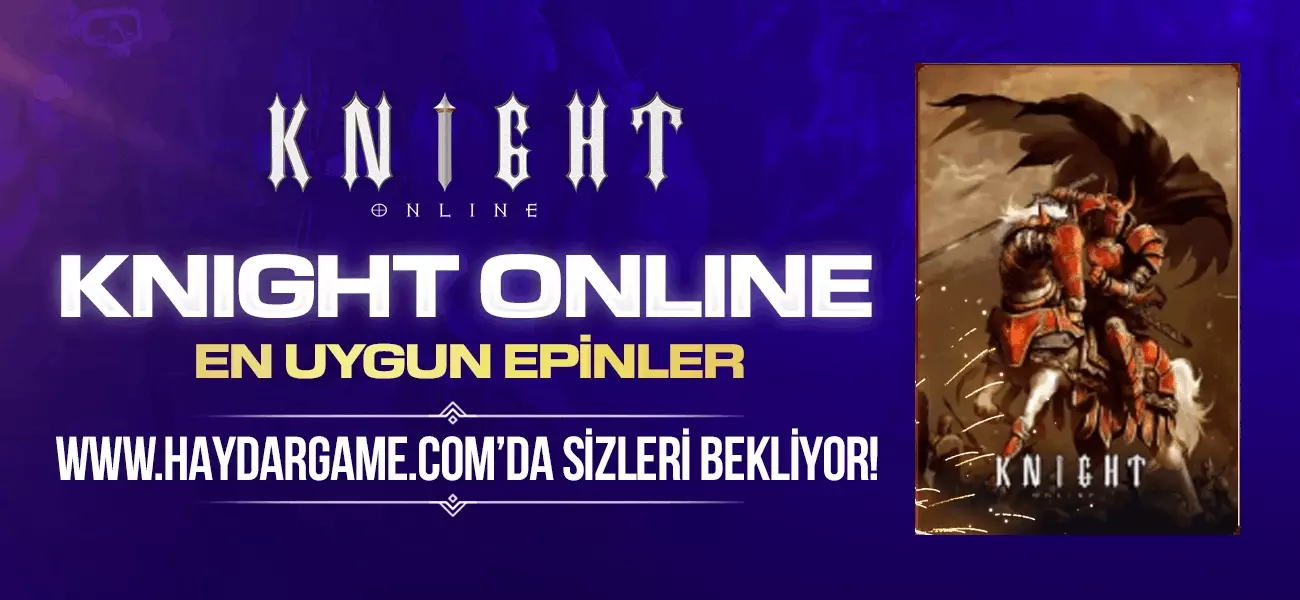 Knight Online Epinleri Artık En Uygun Fiyatlarla HaydarGame’de!