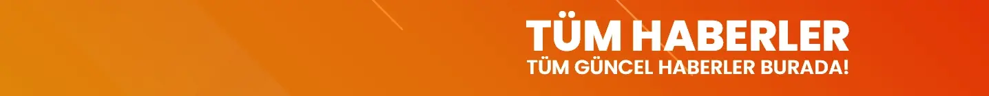 TÜM HABERLER