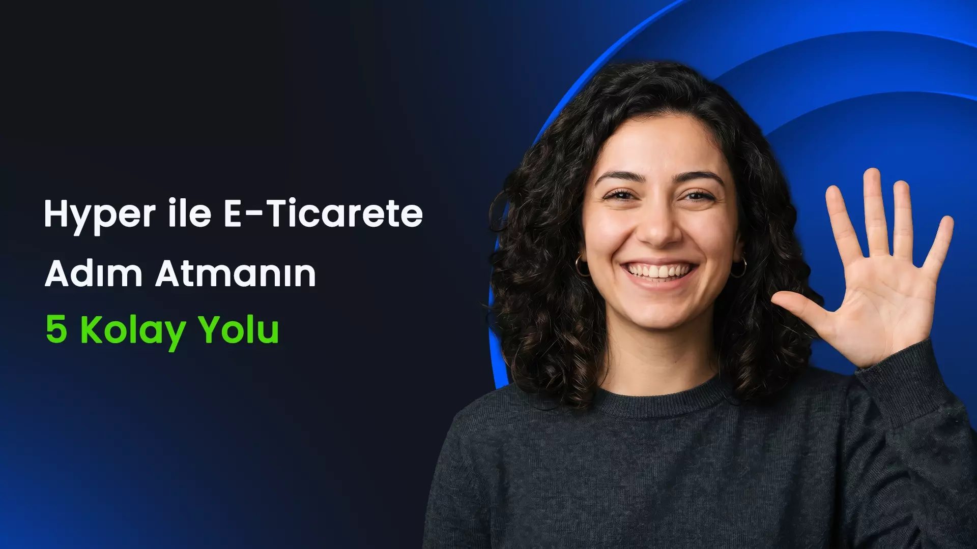 Hyper ile E-ticarete Adım Atmanın 5 Kolay Yolu