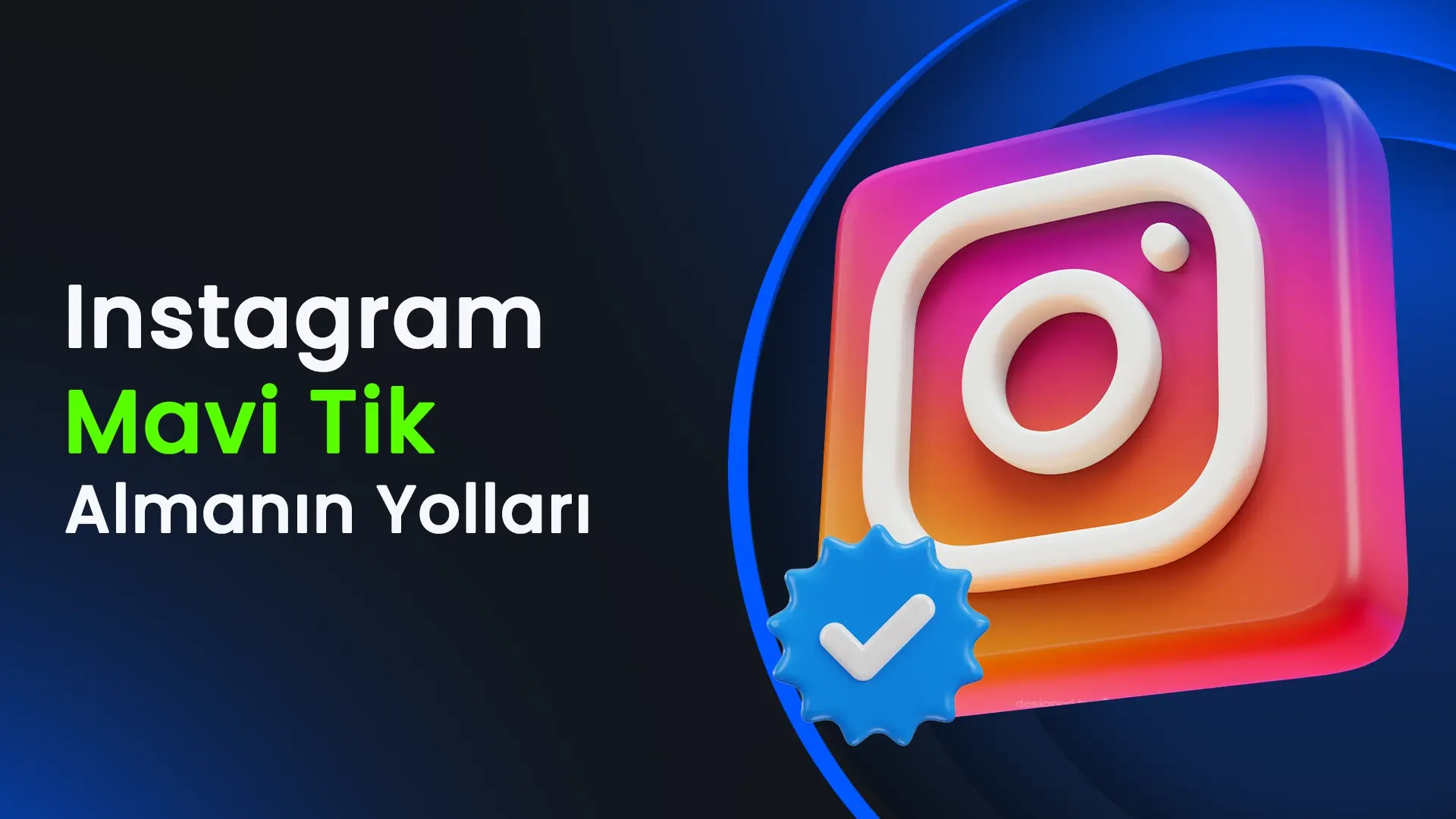 Instagram Mavi Tik Almanın Yolları