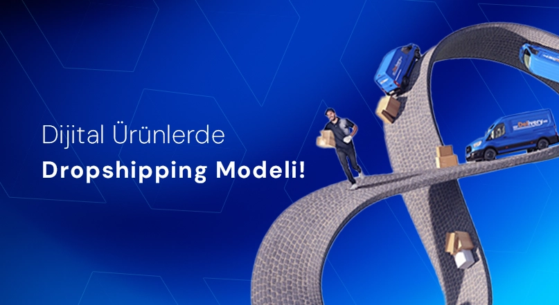 Dijital Ürünlerde Dropshipping Modeli!