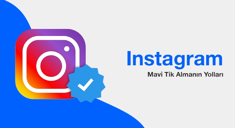 Instagram Mavi Tik Almanın Yolları