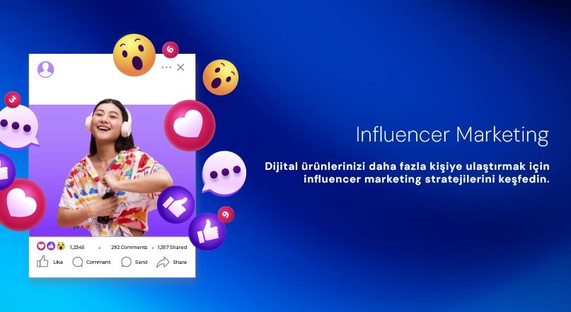 Influencer Marketing ile Dijital Ürünlerinizi Tanıtın