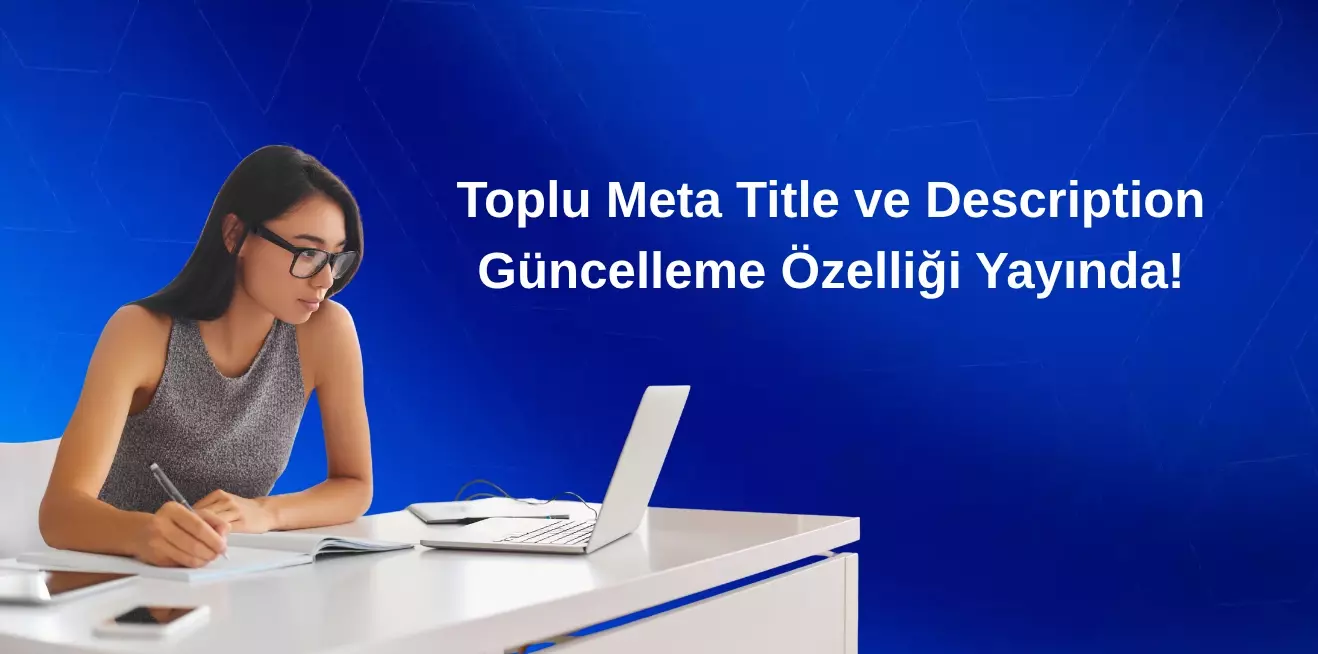 Hyper'da Toplu Meta Title ve Description Güncelleme Özelliği Yayında!