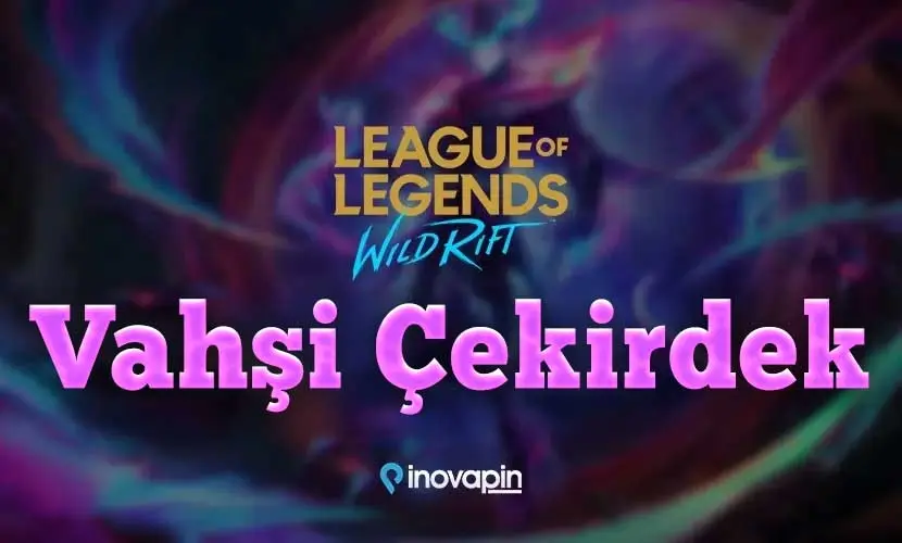 Wild Rift Vahşi Çekirdek