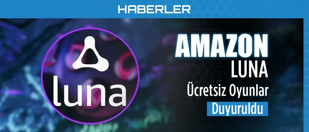 Amazon Luna Ücretsiz Oyunlar Duyuruldu!