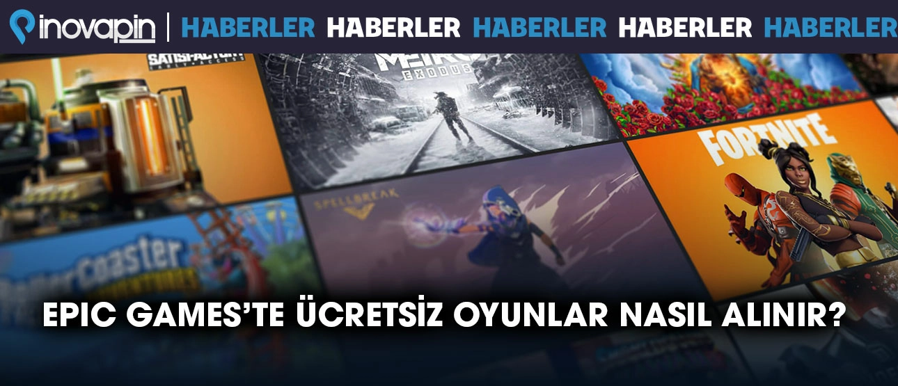 Epic Games'te Ücretsiz Oyunlar Nasıl Alınır?