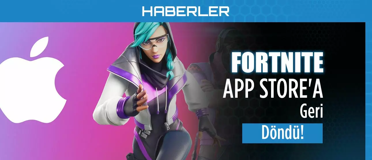 Fortnite App Store’a Geri Döndü!