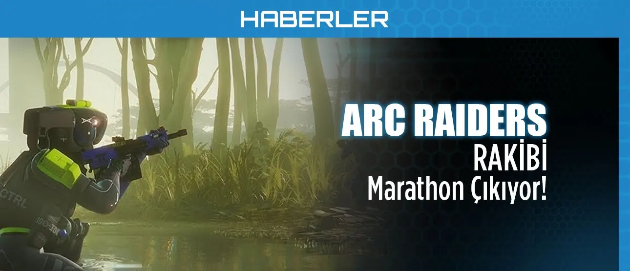 ARC Raiders Rakibi Marathon Çıkıyor!