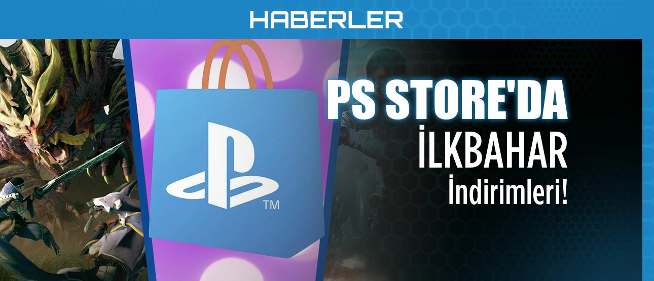 PS Store'da İlkbahar İndirimleri Başladı!