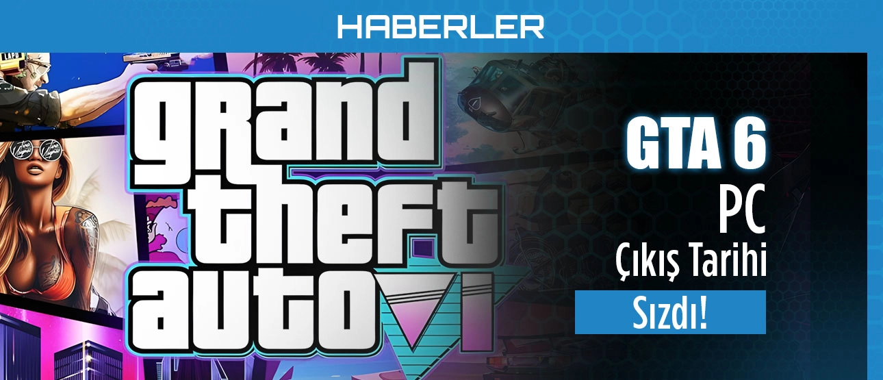 GTA 6 PC Çıkış Tarihi Sızdı!