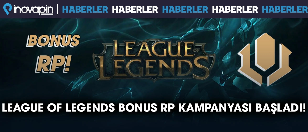 League of Legends Bonus RP Kamanyası Başladı!