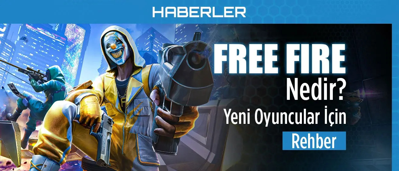 Free Fire Nedir? Yeni Oyuncular İçin Rehber!