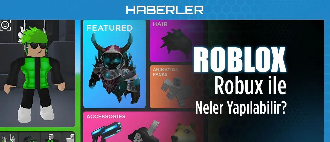 Roblox Robux İle Neler Yapılabilir?