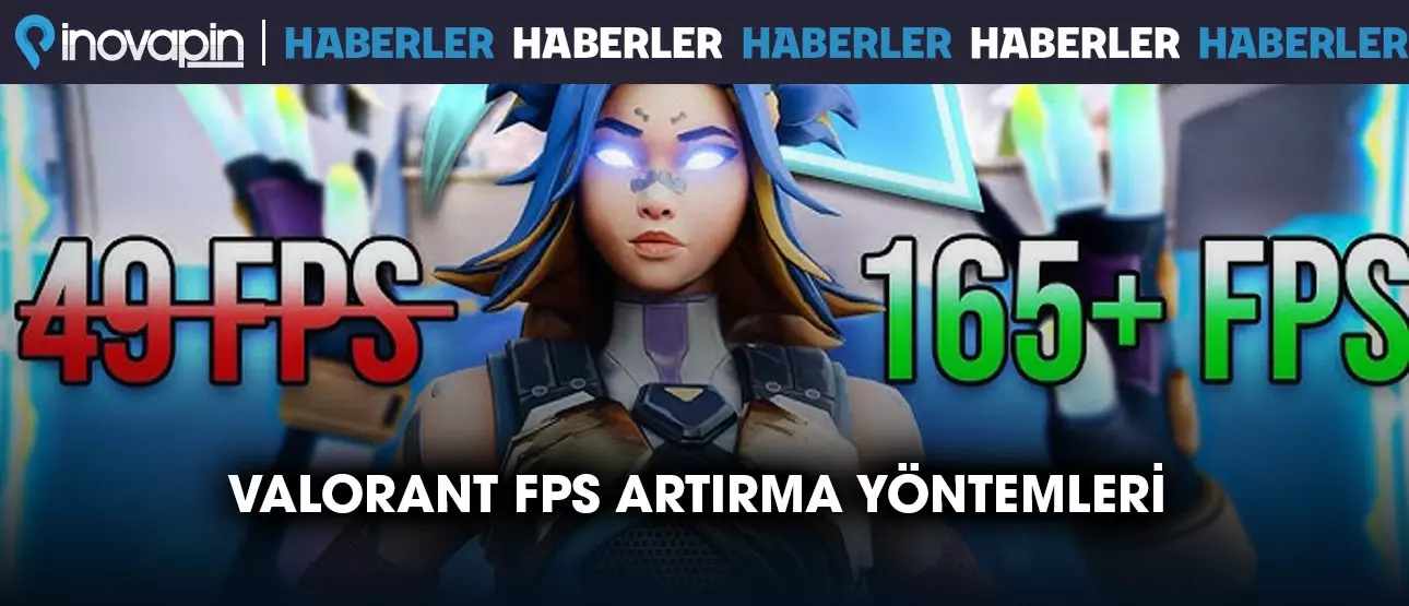 Valorant FPS Arttırma Yöntemleri!