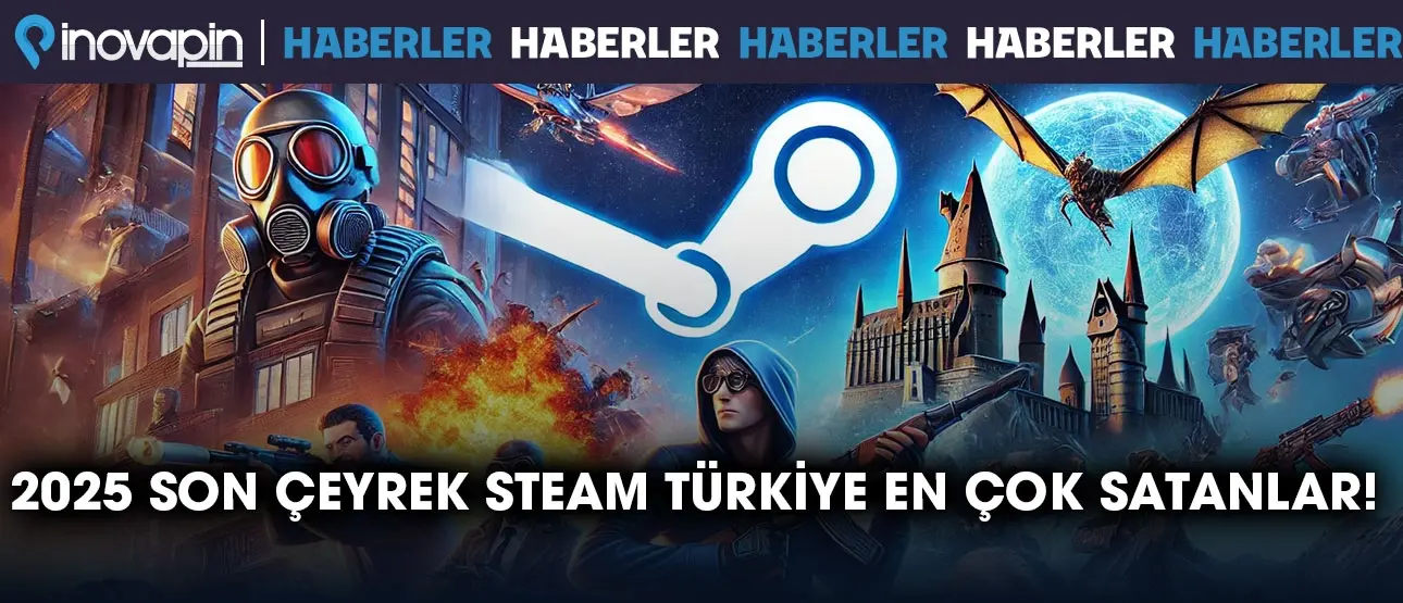 2025 Son Çeyrek Steam Türkiye!