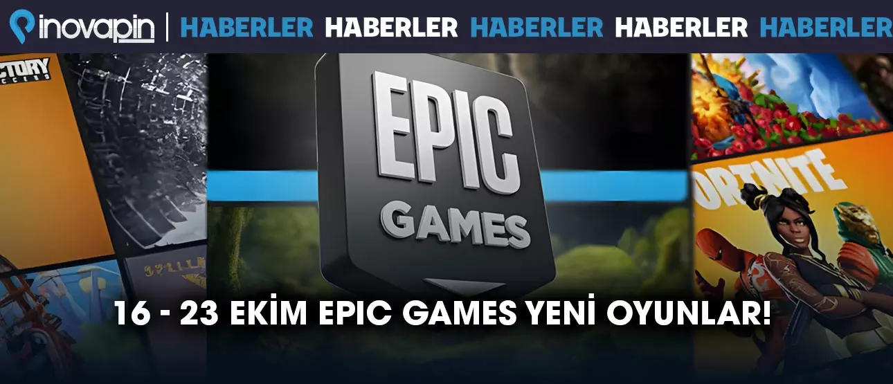 16 - 23 Ekim Epic Games Yeni Oyunları!