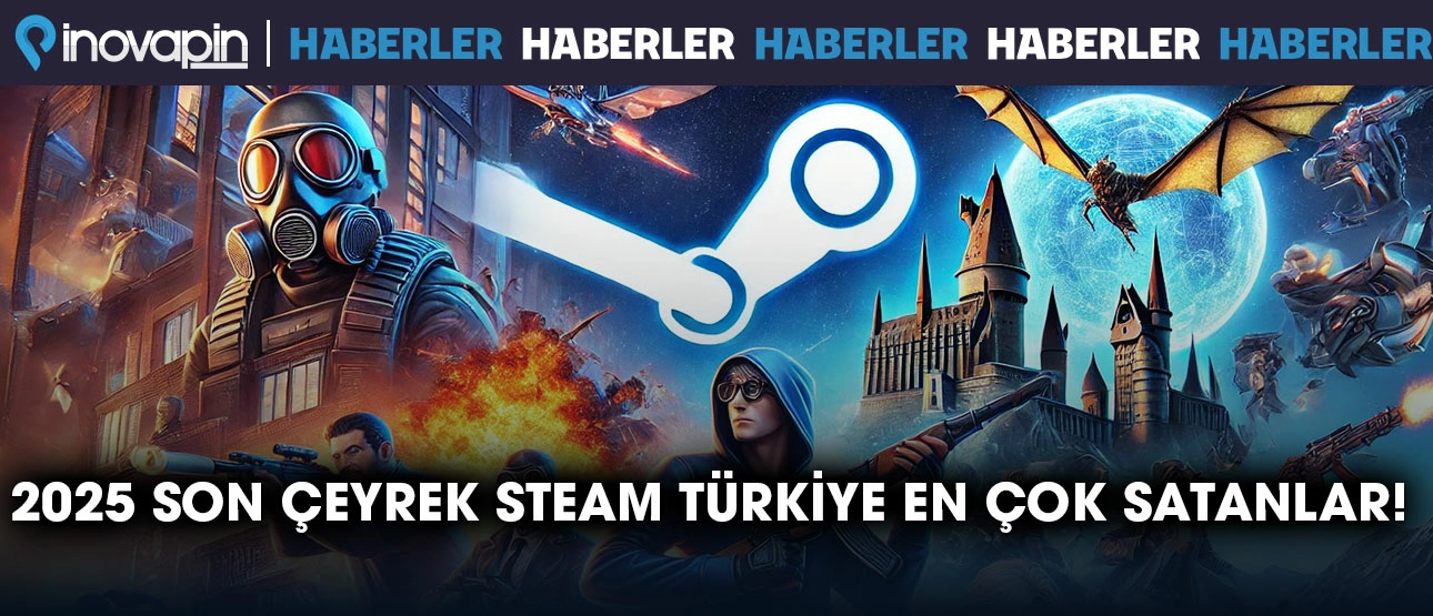 2025 Son Çeyrek Steam Türkiye!